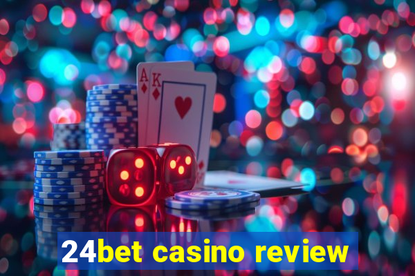 24bet casino review